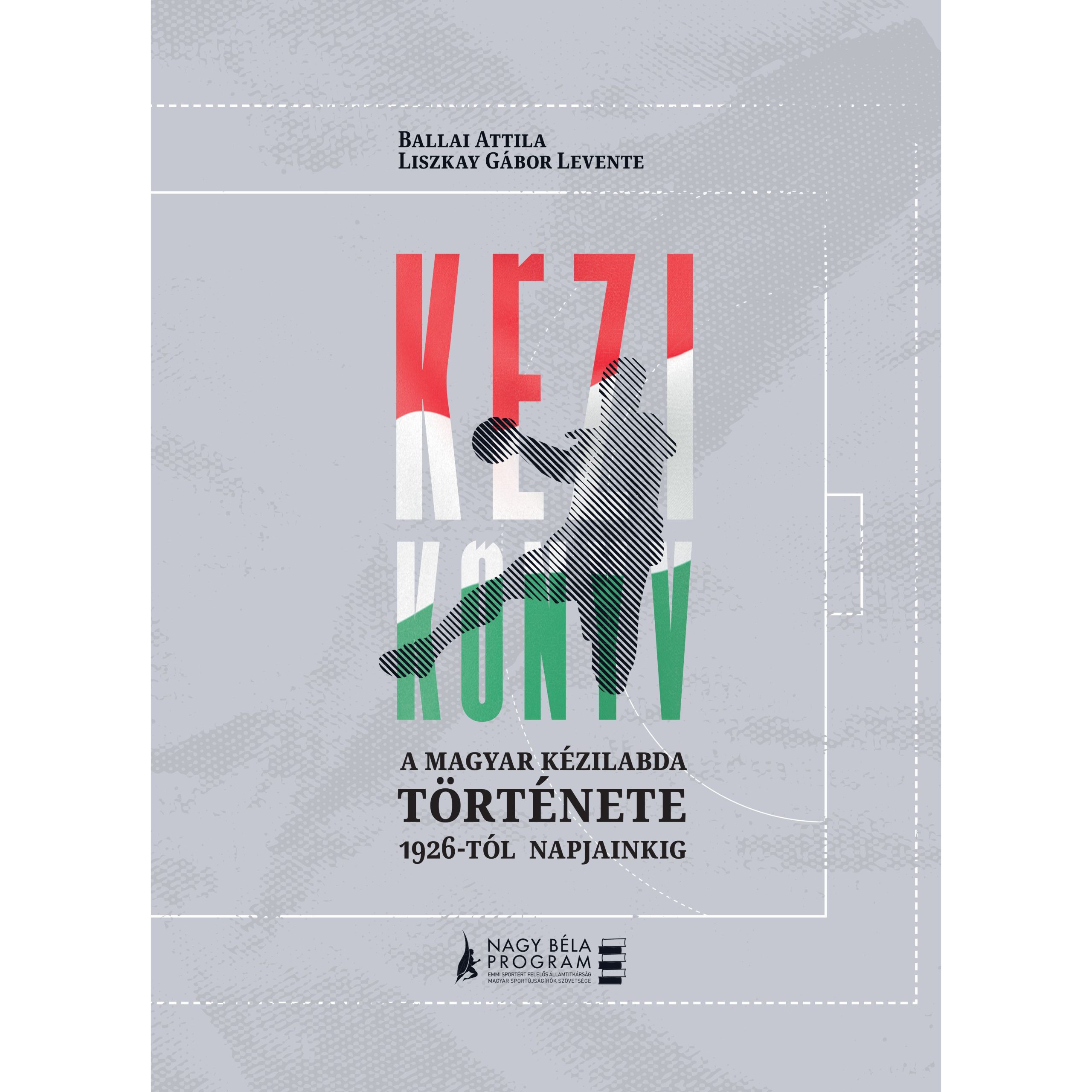 Kézi-könyv: A magyar kézilabda története 1926-tól napjainkig